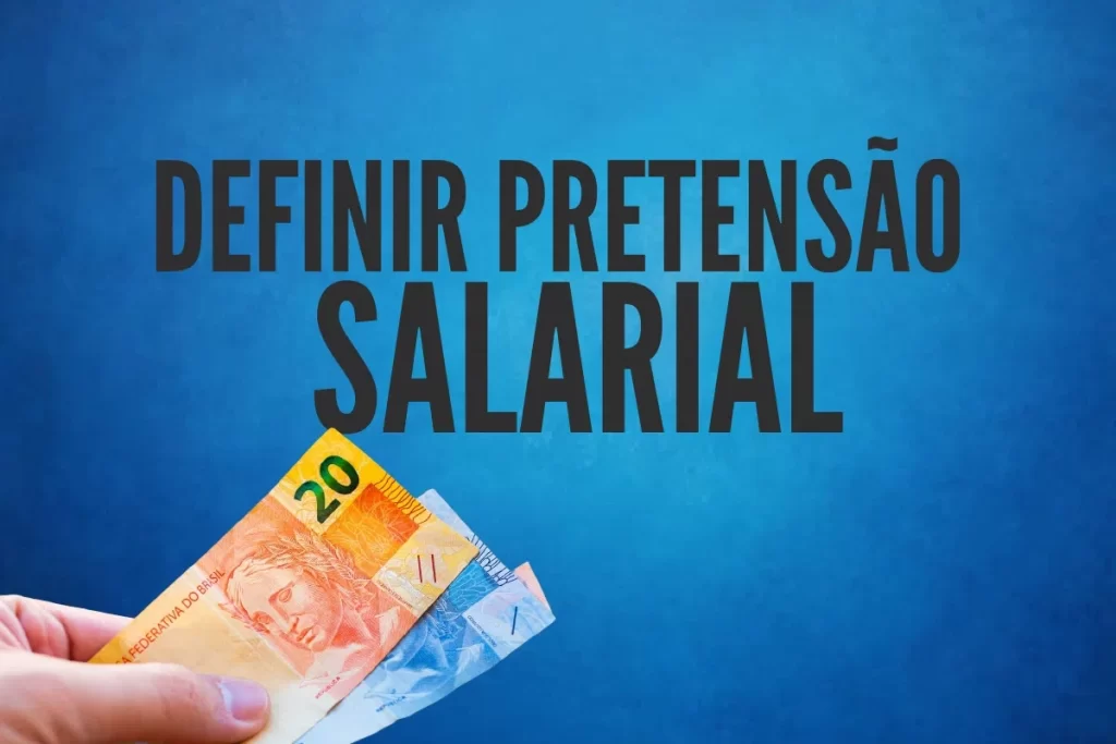 Como definir sua pretensão salarial